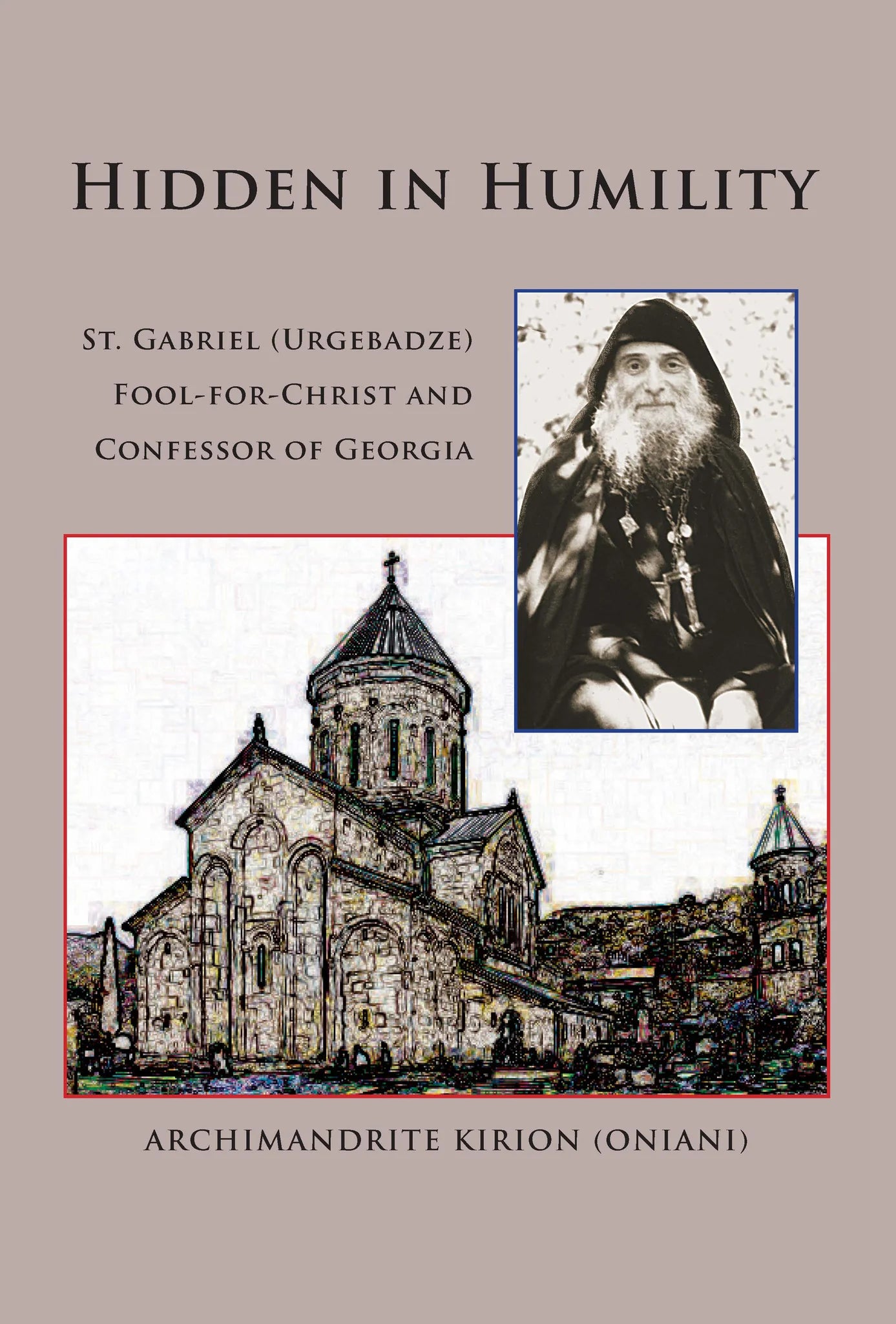 Hidden in Humility: St. Gabriel (Urgebadze)