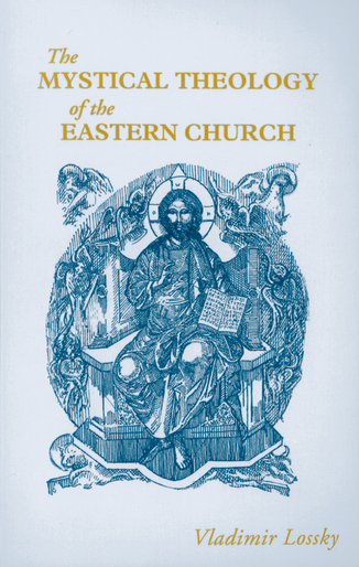 The Mystical Theology of the Eastern Church