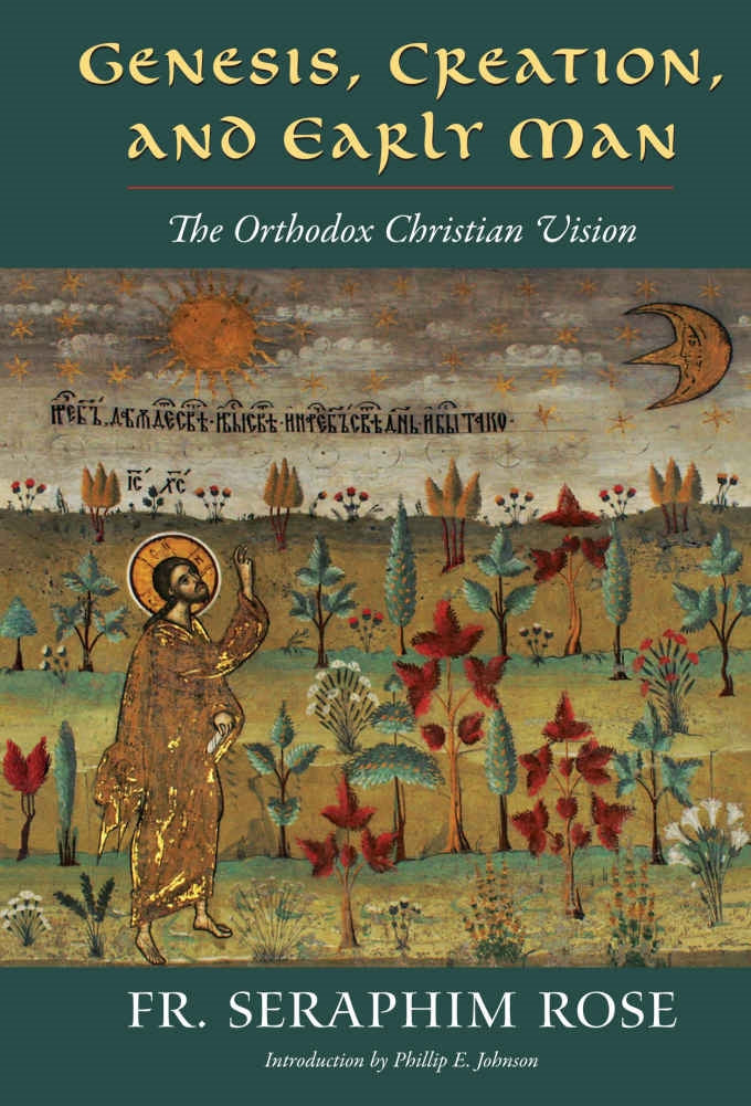 Genesis, Creation, and Early Man by Fr. Seraphim Rose