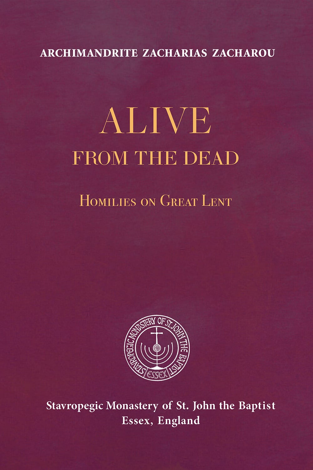 Alive from the Dead:  Homilies on Great Lent
