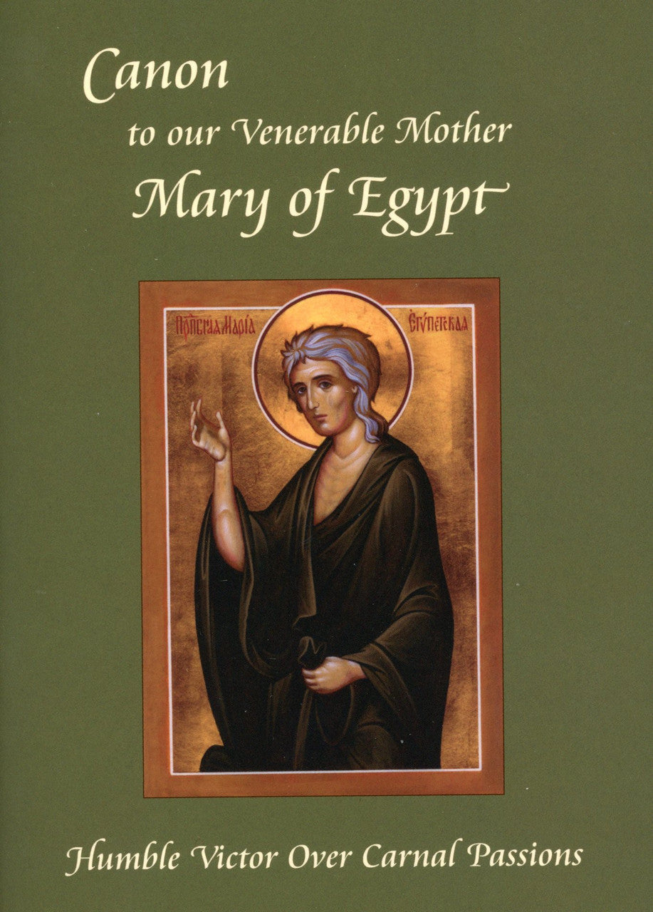 Canon to our Venerable Mother Mary of Egypt: Humble Victor Over Carnal Passions